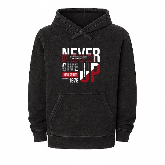 Never Give Up Mineral Wash Hoodies
