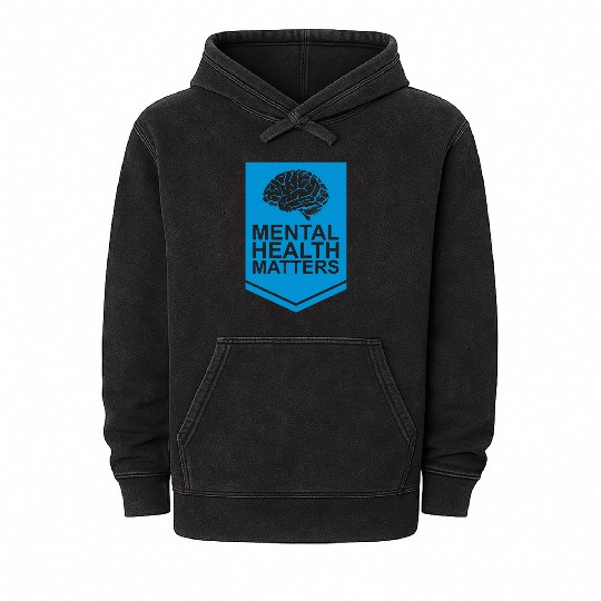 mental health matters quote Mineral Wash Hoodies