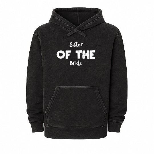 Sister of the Bride - Sister Mineral Wash Hoodies