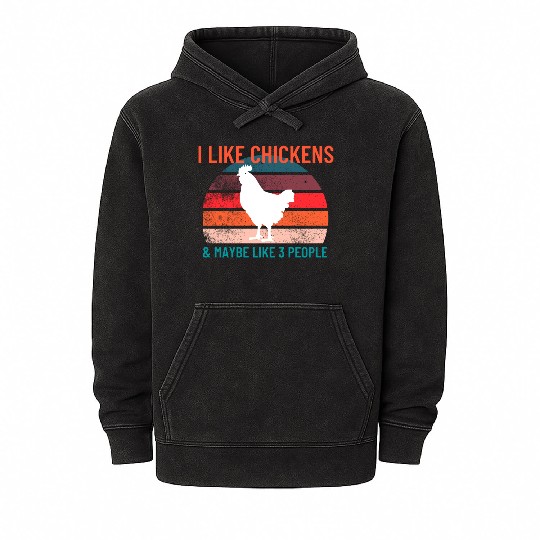 I Like Chickens and Maybe Like 3 People Sunset Mineral Wash Hoodies