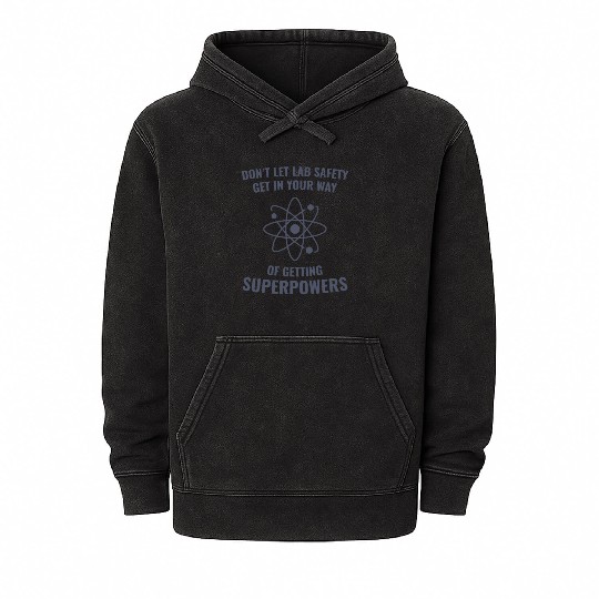 Funny Scientist Chemistry Lab Safety Superpowers Mineral Wash Hoodies