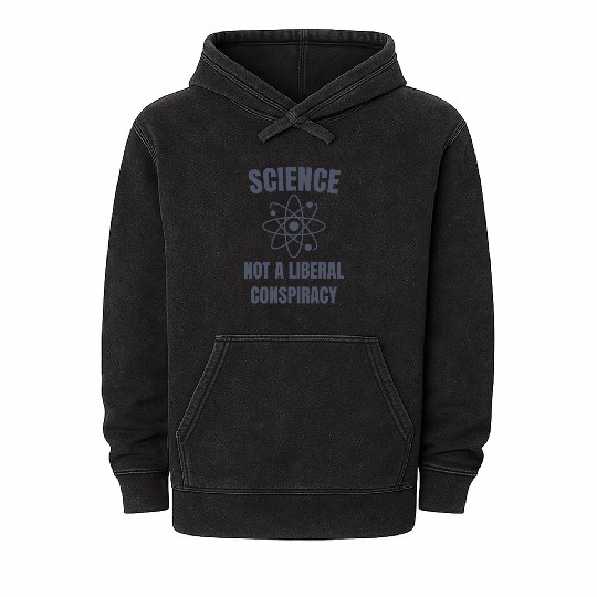 Science Not a Liberal Conspiracy Scientist Mineral Wash Hoodies