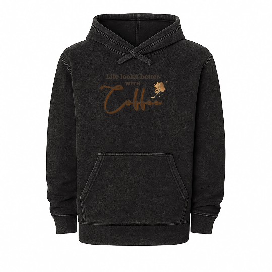 Life Looks Better with coffee Mineral Wash Hoodies