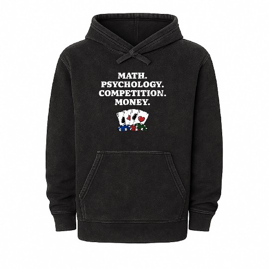 Math Psychology Competition Money Gambler Poker Mineral Wash Hoodies