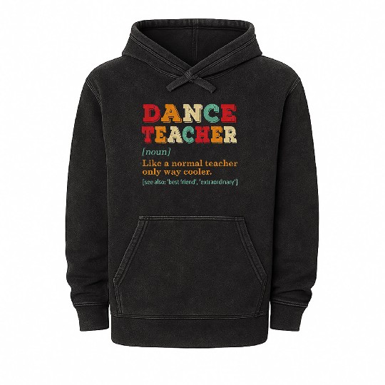 Dance Teacher Like A Normal Teacher Only Way Coole Mineral Wash Hoodies