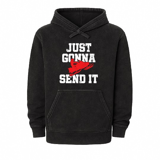 Snowmobile Just Gonna Send It Funny Freestyle Moto Mineral Wash Hoodies