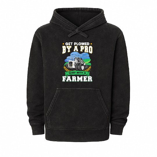 Get Plowed By A Pro Sleep With A Farmer Mineral Wash Hoodies