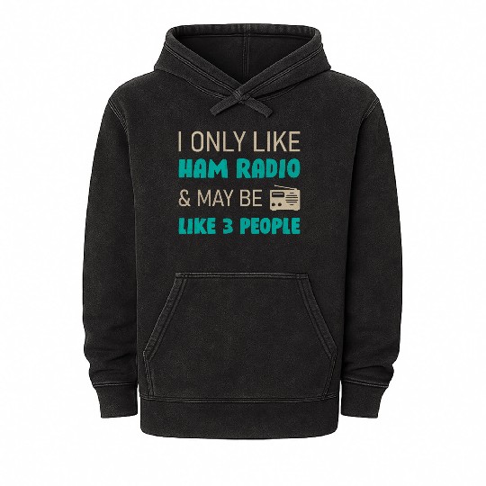 I only like ham radio & may be like 3 people Mineral Wash Hoodies