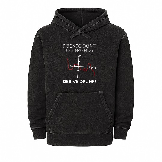 friends dont let friends derive drunk Mineral Wash Hoodies