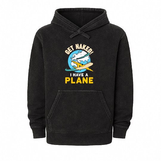 Airline Pilot Quote I Have A Plane Aircraft Pilot Mineral Wash Hoodies
