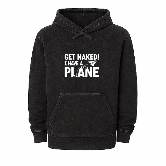 Airline Pilot Quote I Have A Plane Aircraft Pilot Mineral Wash Hoodies