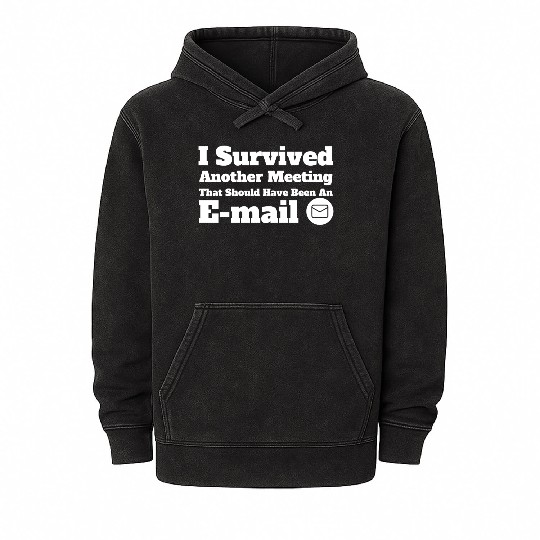 I Survived Another Meeting Mineral Wash Hoodies