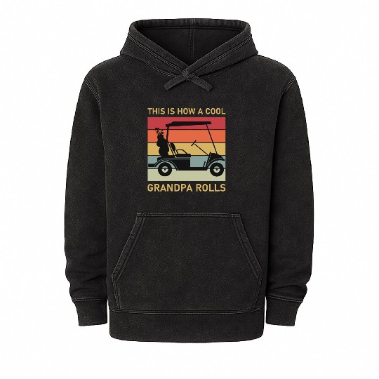 This is how a cool grandpa rolls - Golf Mineral Wash Hoodies