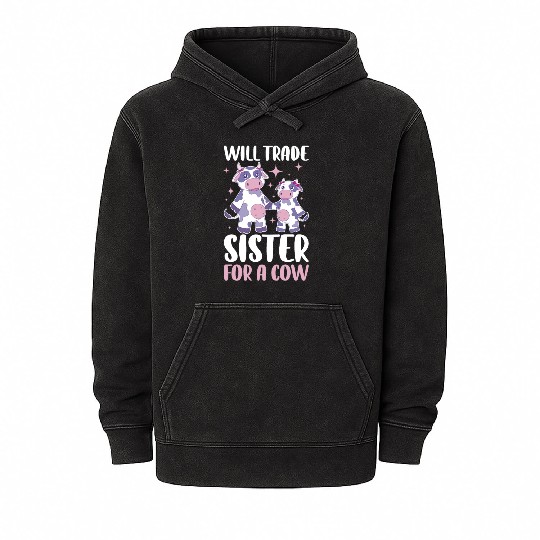 Will Trade Sister For Cow Funny Cow Gift Mineral Wash Hoodies