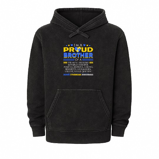 I m A Proud Brother Of A Down Syndrome Awareness Mineral Wash Hoodies