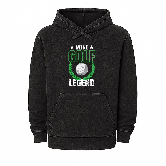 Funny Goofy Mini Golf Quotes Putt Putt Legend Mineral Wash Hoodies