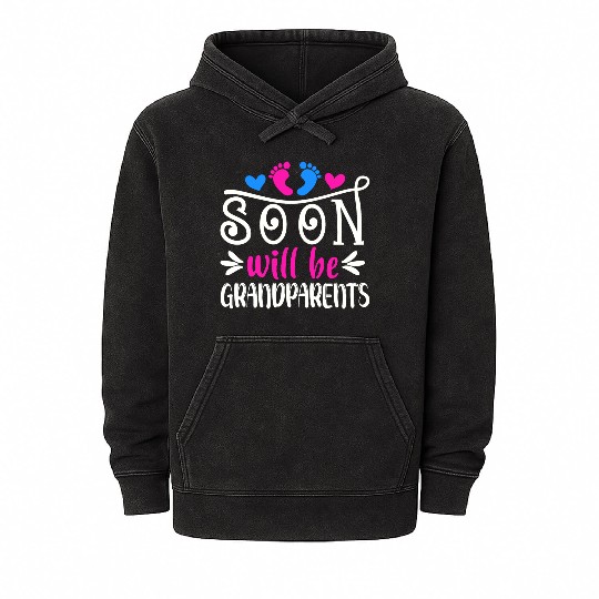 We Will Soon Become Grandparents, Be Grandparents Mineral Wash Hoodies