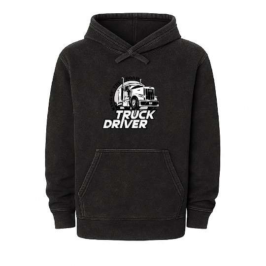 Truck driver, King of the road Mineral Wash Hoodies
