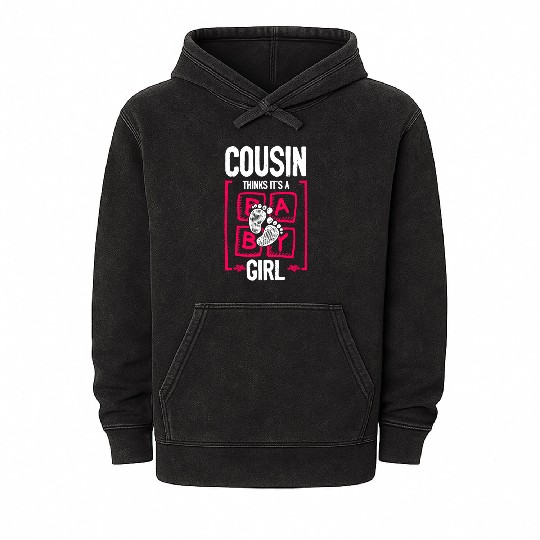 Cousin Thinks It's a Girl Gender Reveal Funny Mineral Wash Hoodies