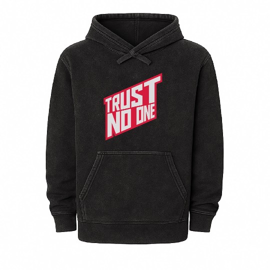 trust no one quote Mineral Wash Hoodies