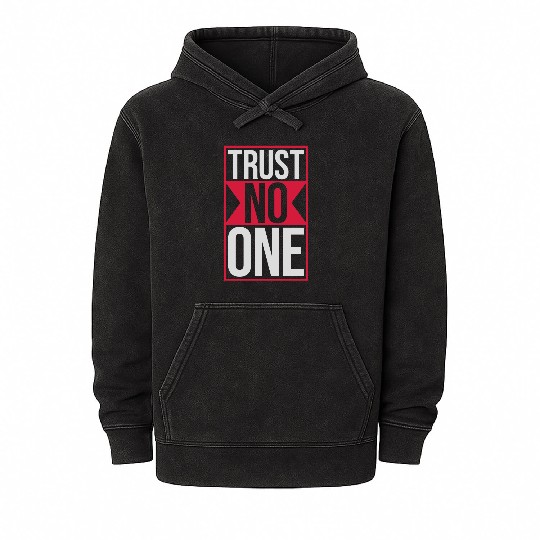 trust no one quote Mineral Wash Hoodies