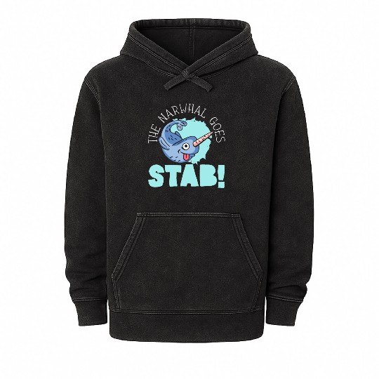 The Narwhal Goes Stab Unicorn Of The Sea Narwhale Mineral Wash Hoodies