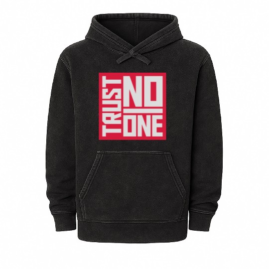 trust no one quote Mineral Wash Hoodies