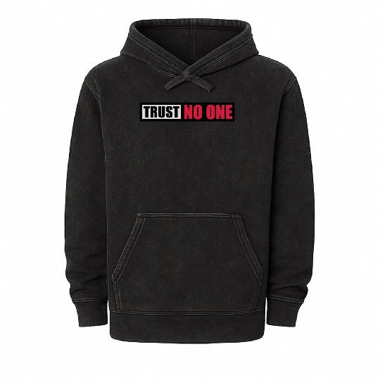 trust no one quote Mineral Wash Hoodies