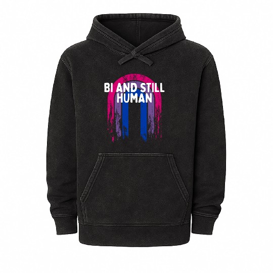 Bi and Still Human Bisexual LGBTQ Bi Pride LGBT Mineral Wash Hoodies