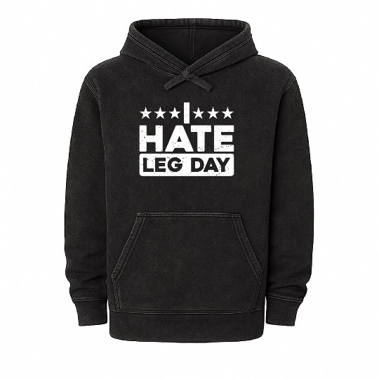 I Hate Leg Day 11 Mineral Wash Hoodies