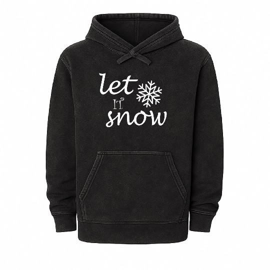 Let it snow Mineral Wash Hoodies