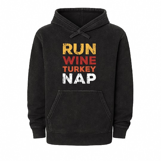 Thanksgiving Run Wine Turkey Nap Funny Vintage Mineral Wash Hoodies