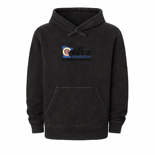 Nothing Scares Me Minnesotan Wife Minnesota Mineral Wash Hoodies