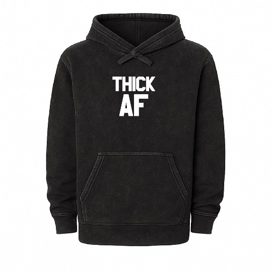 Thick AF Funny Fitness Exercise Workout Thick AF Mineral Wash Hoodies