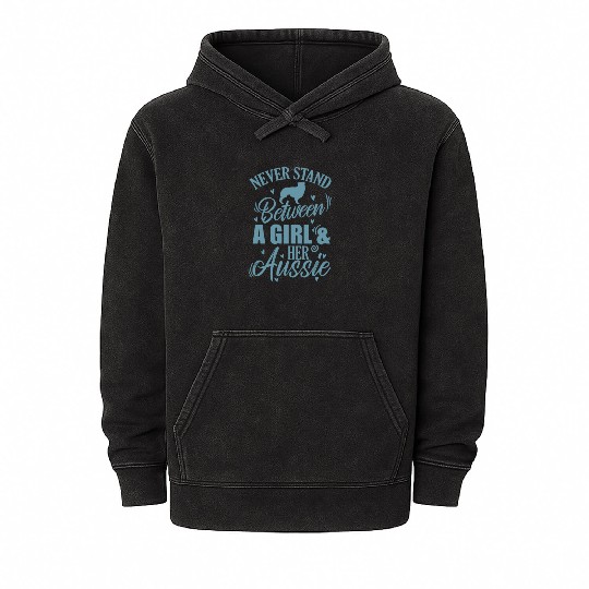 Never Stand between a Girl and her Aussie Dog Mineral Wash Hoodies