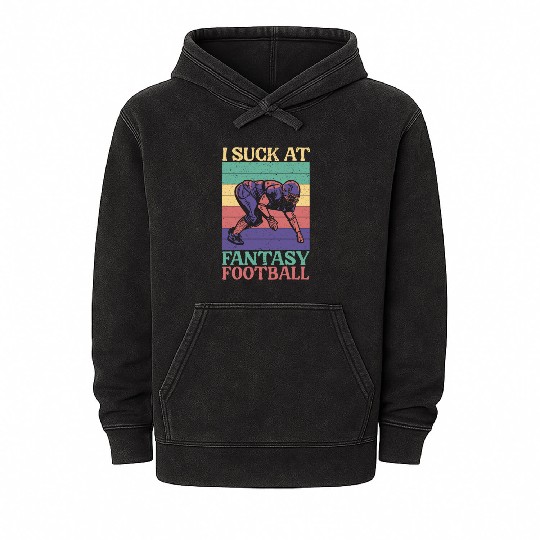 I Suck At Fantasy Football Auto Draft Sport Lover Mineral Wash Hoodies