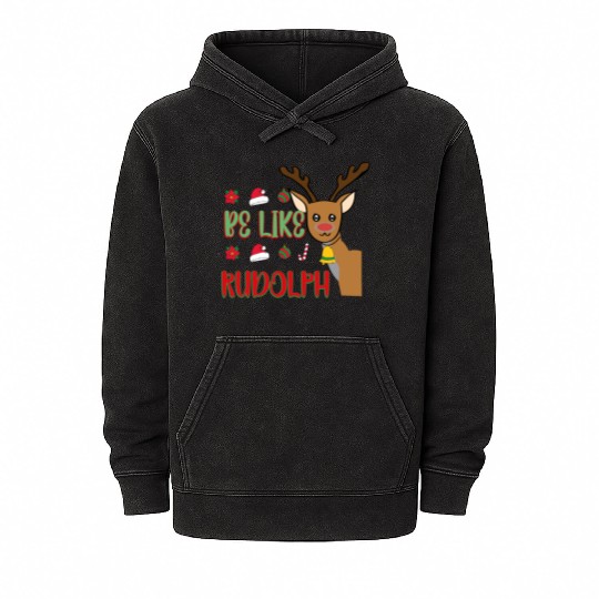 Be Like Rudolph Mineral Wash Hoodies