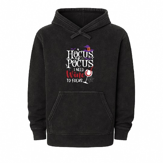 Hocus Pocus I Need Wine To Focus Mineral Wash Hoodies