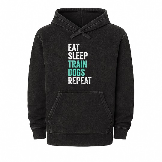 Eat Sleep Train Dogs Repeat Dog Trainer Mineral Wash Hoodies