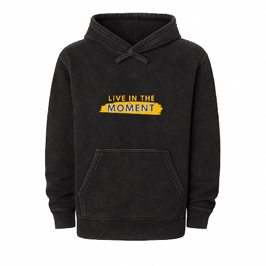 Live in the moment Mineral Wash Hoodies
