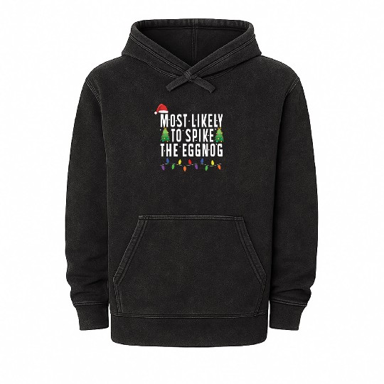 Most Likely To Spike The Eggnog Santa Christmas Mineral Wash Hoodies