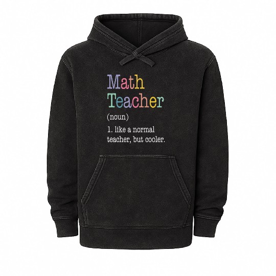 Math Teacher Like a Normal Teacher But Cooler Mineral Wash Hoodies