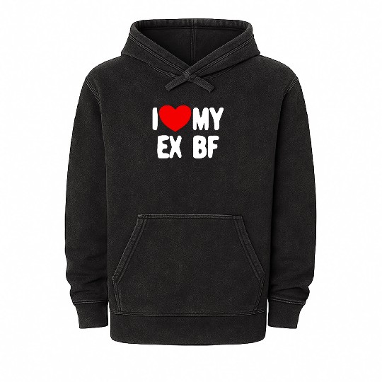 I Love My Ex BF Funny Women I Love My Ex Boyfriend Mineral Wash Hoodies