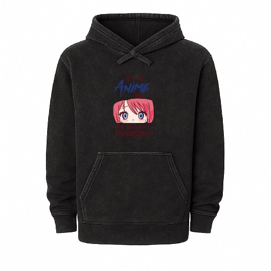 Anime Girl Maga Eyes It's An Anime Thing Japanese Mineral Wash Hoodies