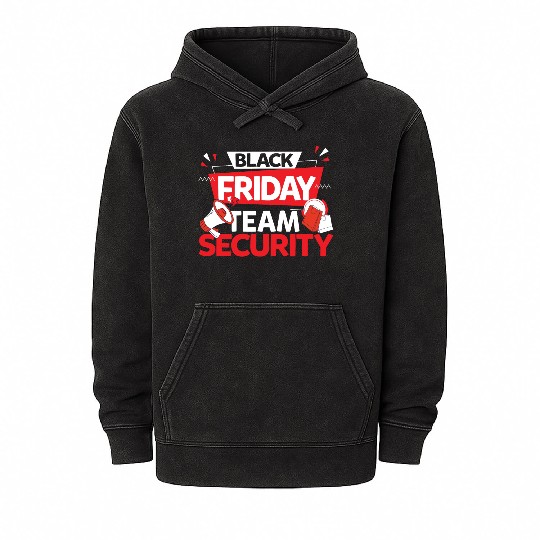 Black Friday Team Security for Shopping Fans and Mineral Wash Hoodies