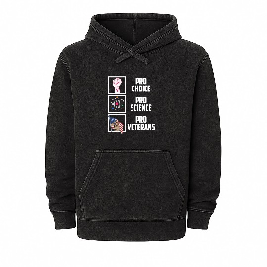 Pro Choice Pro Science Pro Veterans Liberal Democr Mineral Wash Hoodies