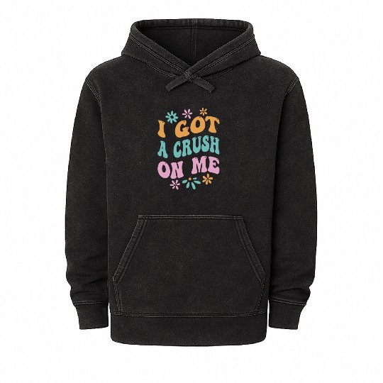 I Got A Crush On Me Positive Self Love Myself Mineral Wash Hoodies