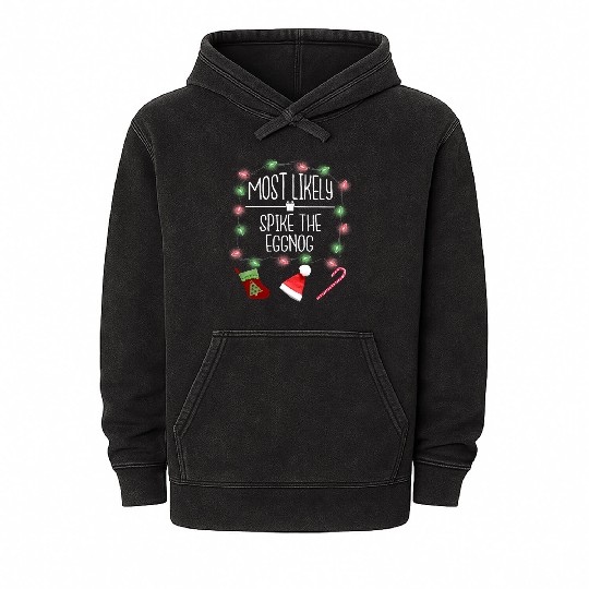 Most Likely To Spike The Eggnog Funny Christmas Mineral Wash Hoodies