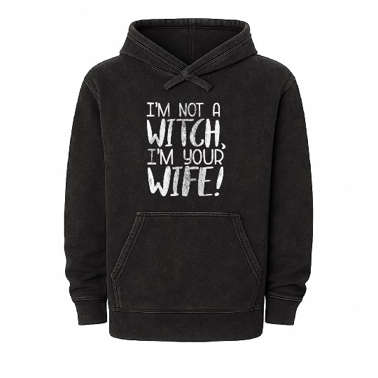 The Princess Bride I'M Not A Witch I'M Your Wife Mineral Wash Hoodies