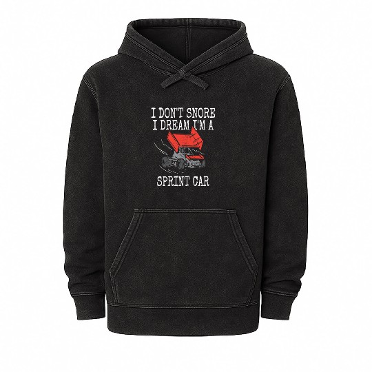 I Don't Snore Sprint Car Racing Dirt Track Racer S Mineral Wash Hoodies